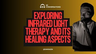 Exploring the Revolutionary Benefits of Infrared Light Therapy with Dr. Henderson