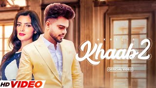 Khaab 2 - Akhil (Full Video) New Punjabi Song 2023 | Latest Punjabi Song 2023