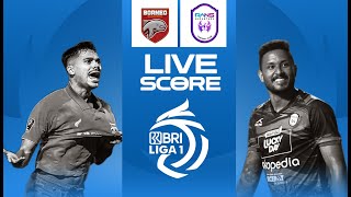 🔴 LIVE SCORE : BORNEO FC VS RANS NUSANTARA | LIGA 1 INDONESIA
