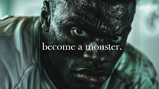 BECOME A MONSTER - Best Motivational Video Speeches Compilation