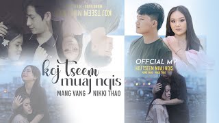 koj tseem muaj nqis - Mang Vang ft. Nikki Thao [Official MV 2022]