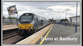 Chiltern, Crosscountry and GWR Trains at Banbury