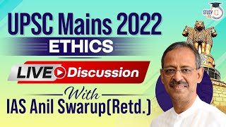 UPSC Mains 2022 - Ethics | Live Discussion with IAS Anil Swarup (Retd.)