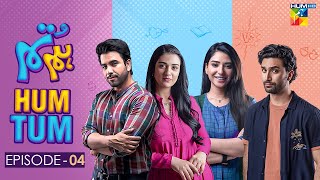 Hum Tum - Episode 04 - [ Ahad Raza Mir, Ramsha Khan, Junaid Khan, Sarah Khan ] - HUM Comedy