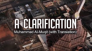 A Clarification Muhammad al muqit hd sound and video with translation #MuhammadAlMuqit