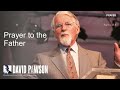Prayer - Part 1 - Prayer to The Father - David Pawson