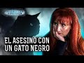 El Asesino con un Gato Negro – LOS VIDENTES LLEVAN LA INVESTIGACIÓN | Paranormal