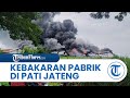 Kebakaran Pabrik Gelas Plastik di Pati, Belasan Mobil Damkar Dikerahkan untuk Padamkan Api