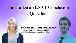 How to Do An LSAT Conclusion Question (PT123 Section 2 Question 1)