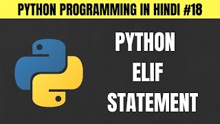 Python Elif Statement in Hindi - Tutorial #18