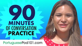 90 Minutes of Portuguese Conversation Practice - Improve Speaking Skills