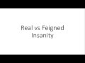 Real vs Feigned Insanity - Forensic Medicine (FMT)