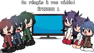 On réagis à vos vidéo !