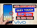 How to bring up Easy Touch on the Vivo cellphone screen, all Vivo phones can - Easy Touch Vivo