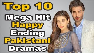 Top 10 Mega Hit Happy Ending Pakistani Dramas | The House of Entertainment