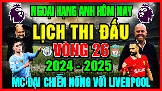 LỊCH THI ĐẤU NGOẠI HẠNG ANH 2024/2025 - VÒNG 26, NGÀY 22/2/2025, PREMIER LEAGUE 2024/2025 (BẢN FULL)