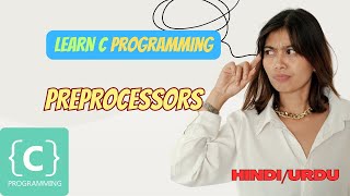 7th Tutorial: Mastering C PREPROCESSOR In C Programming | C Programming | Hindi Urdu