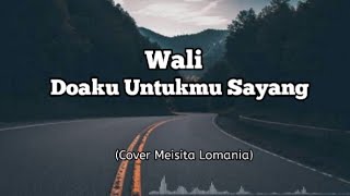 Wali Band Doaku Untukmu Sayang Cover Meisita Lomania Lirik