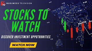 BTV Features these Stocks to Watch