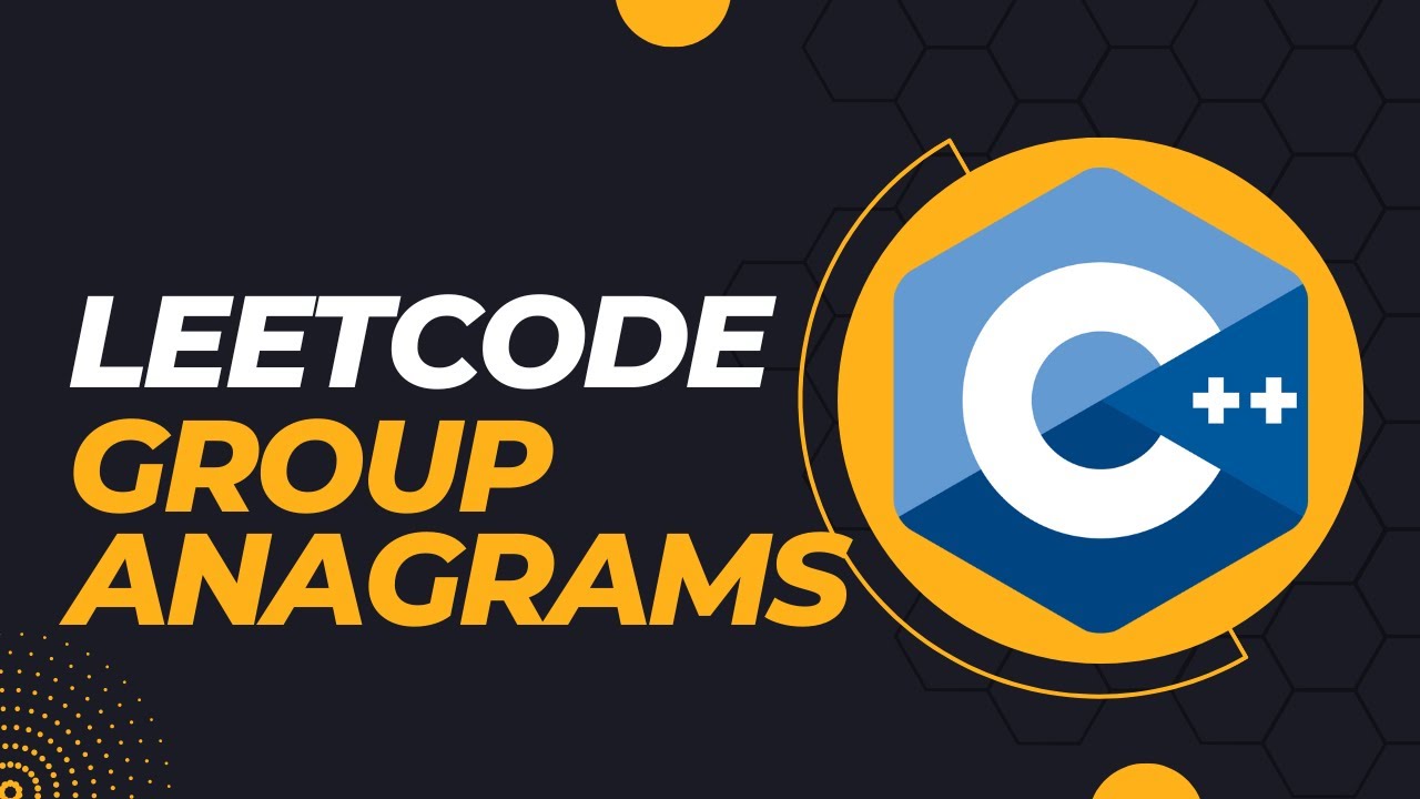 Leetcode Group Anagrams C Youtube