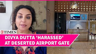 WATCH: Divya Dutta 'Terribly Upset' After 'Huge Harassment' At Airport Boarding Gate