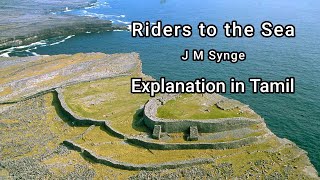 Riders to the Sea by J M Synge - Explanation in tamil