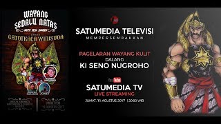 [LIVE] Satumedia - PAGELARAN WAYANG KULIT - KI SENO NUGROHO - LAKON GATOTKACA WINISUDA