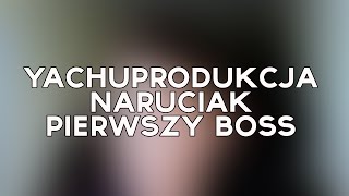 yachostry ft. Naruciak - Pierwszy Boss