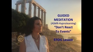 #020 GUIDED MEDITATION: Stoic Lesson "Don't React to Events" Stoicism, Leadership, Greek Philosophy