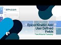 How To Add User Defined Fields to Epicor Kinetic - Part Two: Two Minute Tuesday