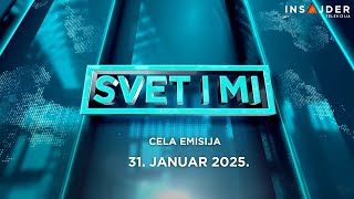 Svet i mi - CELA EMISIJA - 31.01.2025.