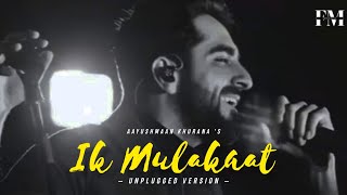 Ik Mulakaat (Unplugged) | Lyrical Video | Aayushman Khuran