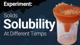 Solubility of Solids at Different Temperatures - Experiment