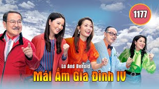 Mái Ấm Gia Đình phần 4 tập 1177 | Lưu Đan, Lữ Tuệ Nghi, Đằng Lệ Danh | TVB