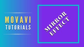 Mirror Effect In Movavi - Movavi Video Editor Plus 2020  #21