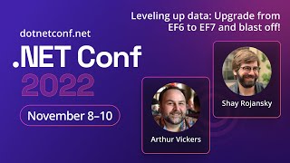 Leveling up data: Upgrade from EF6 to EF7 and blast off! | .NET Conf 2022