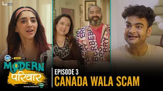 Modern Parivaar | EP 3/3 Canada Wala Scam | Ft. Kritika Avasthi & Alam Khan | Web Series | Alright!