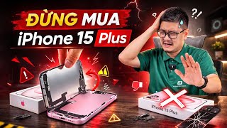 Tư vấn điện thoại: Đừng mua iPhone 15 Plus vì lý do này!