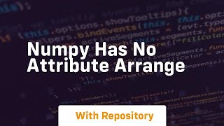 numpy has no attribute arrange