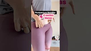 C-Section MAMAs this one is for you ❤️ #postpartum #csectionrecovery #mobility #shorts