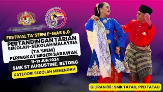 Ta'Seem Peringkat Negeri Sarawak Giliran 06 SMK Tatau PPD Tatau