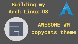 Awesome WM | Installing Awesome-Copycats Theme | Building My Arch Linux OS | Episode 6