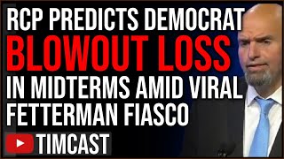 RCP Projection Shows BLOWOUT LOSSES For Democrats In Midterms, Fetterman Oz Debate BACKFIRING