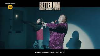 BETTER MAN: ROBBIE WILLIAMS ISTORIJA - filmas kinuose nuo sausio 17 D.