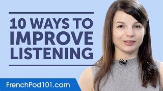 10 Ways to Improve Your French Listening