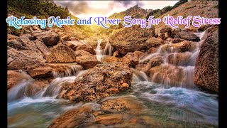 Relaxing Music and River Song for Relief Stress