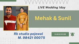 🔴 LIVE WEDDING 1DAY || MEHAK \u0026 SUNIL || RK STUDIO POJEWAL MOB. 98421 00075