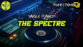 Funkot - THE SPECTRE #Funkytonestyle