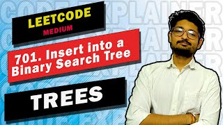 701. Insert into a Binary Search Tree | LEETCODE MEDIUM | BINARY SEARCH TREE | CODE EXPLAINER
