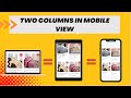 Create Two columns in mobile mode.